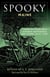 Spooky Maine - Tales of Hauntings, Strange Happenings, and Other Local Lore