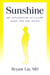 Sunshine - An Exploration of Living When You Are Dying