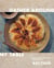 Gather Around My Table - Simple, Flavorful Recipes from My Global Pantry: A Cookbook