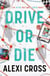 Drive or Die - Meet your new sports thriller obsession