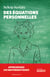 Des équations personnelles