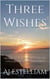 Three Wishes