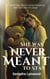 She Was Never Meant to Stay: A Romantasy About Loving Someone Who Was Born to Leave