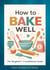 How to Bake Well - The art of the dough, #2