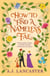 How To Find A Nameless Fae - An enthralling cosy fantasy brimming with magic, where a princess seeks out her nemesis