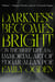 Darkness Becomes Bright - On the Brief Life and Immortal Art of Edgar Allan Poe