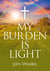 My Burden is Light