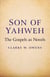 Son of Yahweh - The Gospels As Novels