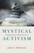 Mystical Activism - Transforming A World In Crisis