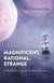 Magnificent, Rational, Strange - A Beginner's Guide to the Universe