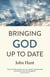 Bringing God Up to Date - And Why Christians Need to Catch Up