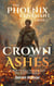 Crown of Ashes: A M/M Fantasy Romance of Fire and Possession - The Phoenix Covenant, #3
