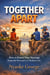 Together Apart: How to Protect Your Marriage from the Pressures of Modern Life