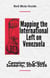 Mapping the International Left on Venezuela: Campism vs. Critical Solidarity, 2018–2026 - Red Mole Guides, #2