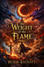 The Weight of The Flame - The Gates of Liraeth, #2