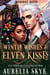 Winter Wishes & Elven Kisses - Evershift Haven, #3