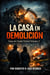 LA CASA EN DEMOLICION - Casos de Ciudad Umbral, #2