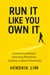 Run it Like you Own it