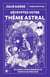 Décryptez votre thème astral - Éclairez votre chemin de vie grâce à l'astrologie