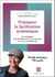 Pratiquer la facilitation systémique - Accompagner individuellement ou en groupe avec les constellations