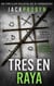 Tres en Raya - La Inspectora Stephanie Broadbent: Serie de Thrillers Policíacos, #4
