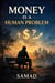 Money Is a Human Problem