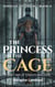 The Princess in the Cage: A Marriage of Silence and Debt - Ashes of Devotion, #1