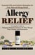 Allergy Relief: Essential Oils and Holistic Remedies for Fast, Natural Allergy Relief (A Complete Guide to Managing Histamine Intolerance & Mcas Through Food, Lifestyle, and Environment)