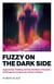 Fuzzy on the Dark Side - Approximate Thinking, and How the Mists of Creativity and Progress Can Become a Prison of Illusion