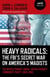 Heavy Radicals: The FBI's Secret War on America's Maoists - The Revolutionary Union / Revolutionary Communist Party 1968-1980