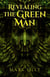 Revealing The Green Man