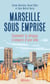 Marseille sous emprise - Comment la drogue s’empare d’une ville