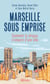 Marseille sous emprise - Comment la drogue s’empare d’une ville