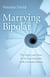 Marrying Bipolar - The Highs And Lows Of Loving Someone With A Mental Illness