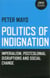 Politics of Indignation - Imperialism, Postcolonial Disruptions and Social Change.