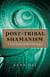 Post-Tribal Shamanism - A New Look at the Old Ways