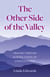 The Other Side of the Valley - Healing Through Altered States of Consciousness