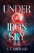 Under the Iron Sky - The unmissable dark fantasy romance for 2026, the addictive start of a major new romantasy series