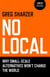 No Local - Why Small-Scale Alternatives Won't Change The World