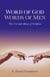 Word of God / Words of Men - The Use and Abuse of Scripture