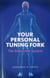 Your Personal Tuning Fork - The Endocrine System