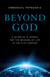 Beyond God - A Scientist's Search For the Meaning of Life in the 21st Century