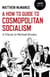 How To Guide to Cosmopolitan Socialism - A Tribute to Michael Brooks