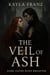 The Veil of Ash - The Thirteenth Oath, #3
