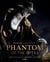 Andrew Lloyd Webber’s Phantom of the Opera - A Behind-The-Mask Look at the Global Phenomenon