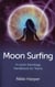 Moon Surfing - A Lunar Astrology Handbook for Teens