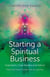 Starting a Spiritual Business - Inspiration, Case Studies and Advice - Featuring Diana Cooper and Ian Lawman