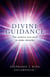 Divine Guidance - The Answers You Need to Make Miracles