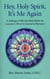 Hey, Holy Spirit, It's Me Again - A Dialogue With the Holy Spirit on Lessons 1-90 of A Course in Miracles