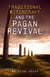 Traditional Witchcraft and the Pagan Revival - A Magical Anthropology